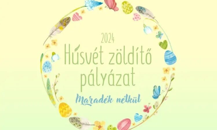 Ismét meghirdette a Nébih a Húsvét zöldítő pályázatot